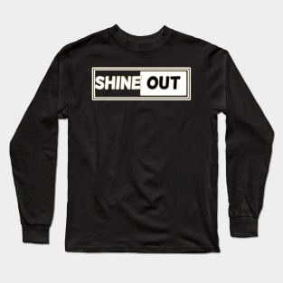 Shine out Long Sleeve T-Shirt